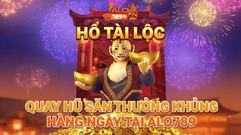 Hổ Tài Lộc – Quay Hũ Săn Thưởng Khủng Hàng Ngày Tại ALO789 Hổ Tài Lộc – Quay Hũ Săn Thưởng Khủng Hàng Ngày Tại ALO789