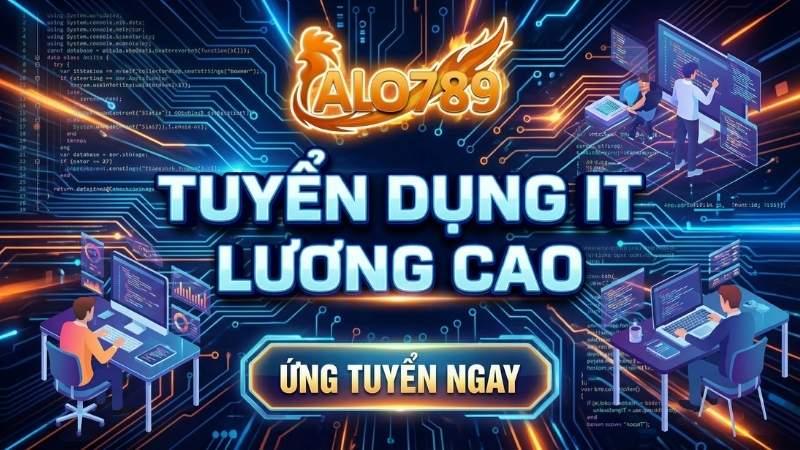 Tuyển Dụng Tuyển dụng IT lương cao ALO789