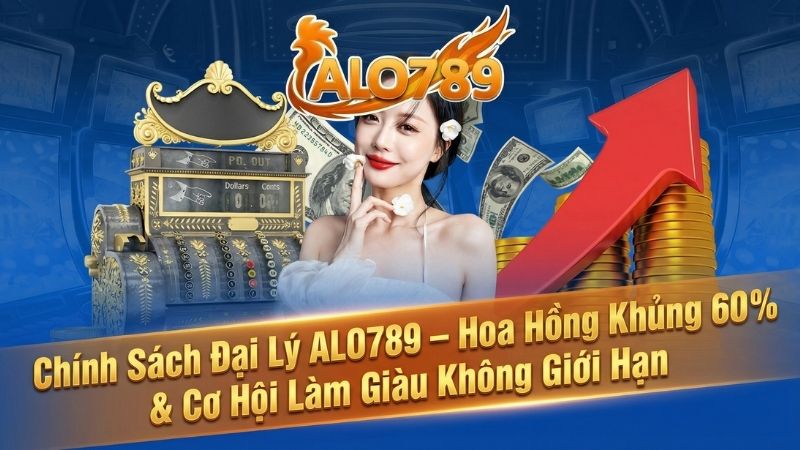 Đại Lý ALO789 – Hoa Hồng Khủng Và Cơ Hội Làm Giàu Không Giới Hạn Chính Sách Đại Lý ALO789 – Hoa Hồng Khủng 60% & Cơ Hội Làm Giàu Không Giới Hạn