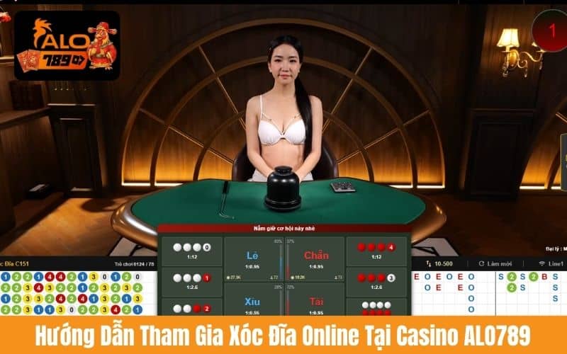 Hướng dẫn các bước tham gia Xóc Đĩa Online tại Casino ALO789 Hướng dẫn các bước tham gia Xóc Đĩa Online tại Casino ALO789
