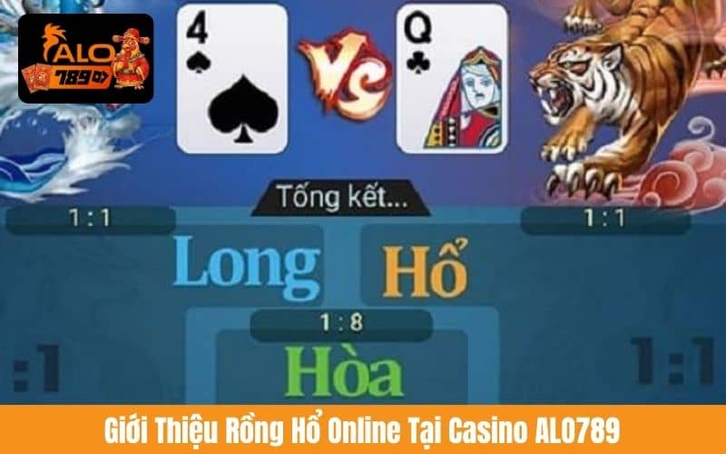 Rồng Hổ Online là trò chơi cá cược trực tuyến thú vị tại Casino ALO789 Rồng Hổ Online là trò chơi cá cược trực tuyến thú vị tại Casino ALO789