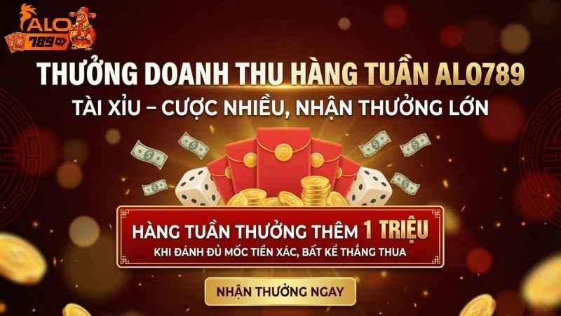 Thưởng Doanh Thu Hàng Tuần Tại ALO789 – Cược Nhiều, Nhận Thưởng Lớn Thưởng Doanh Thu Hàng Tuần ALO789 Tài Xỉu – Cược Nhiều, Nhận Thưởng Lớn