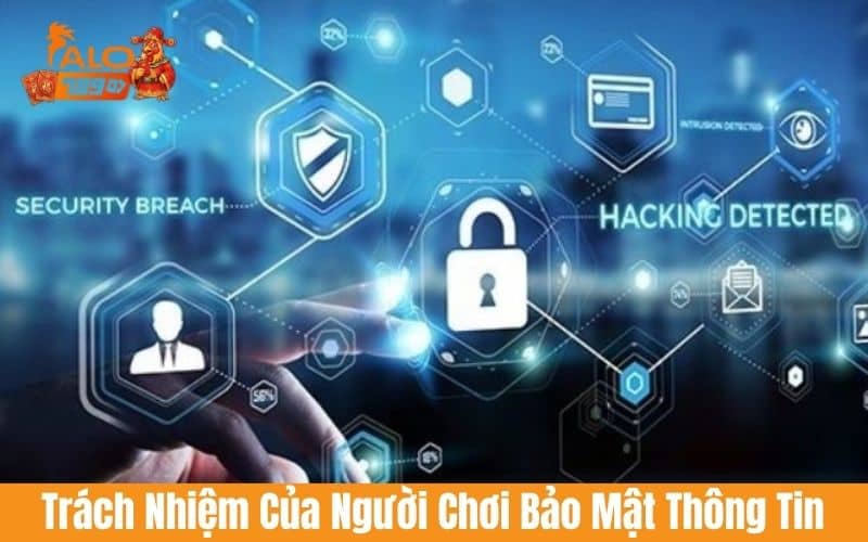Bảo mật thông tin là trách nghiệm của nền tảng và người chơi Bảo mật thông tin là trách nghiệm của nền tảng và người chơi