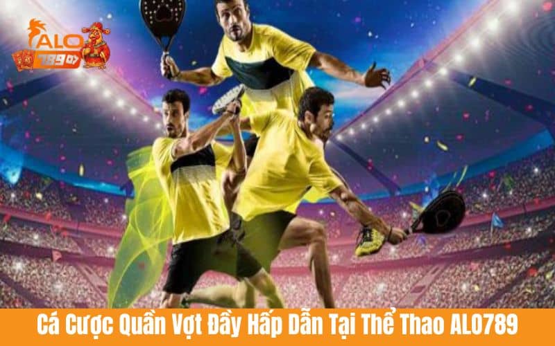 Cá cược quần vợt đầy kịch tính và hồi hộp Cá cược quần vợt đầy kịch tính và hồi hộp