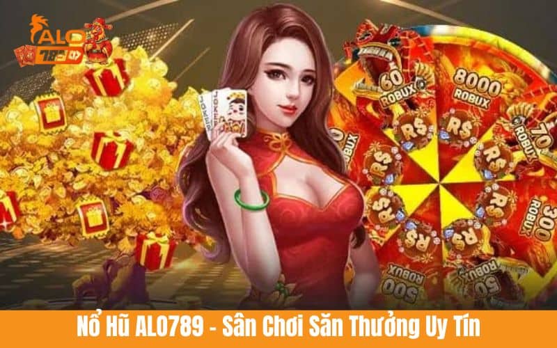 Nổ hũ ALO789 là sân chơi quay hũ trúng thưởng kịch tính Nổ hũ ALO789 là sân chơi quay hũ trúng thưởng kịch tính