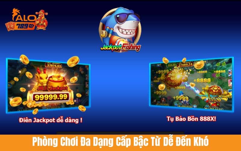 Phòng chơi đa dạng nhiều cấp bậc Phòng chơi đa dạng nhiều cấp bậc